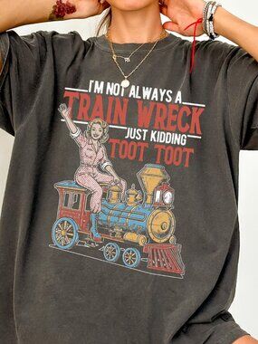 NEW Funny I'm Not Always a Trainwreck Graphic Tee Short Sleeve T-Shirt for Women